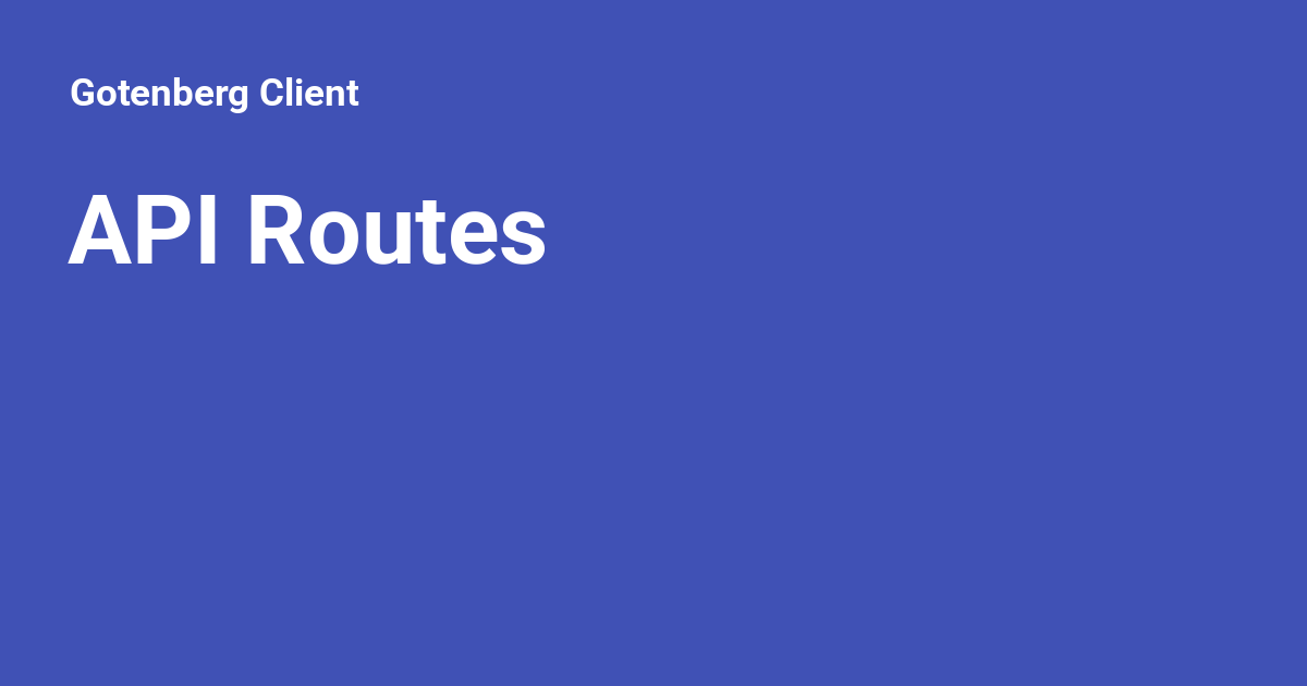 Golden Path Api API Routes - Gotenberg Client